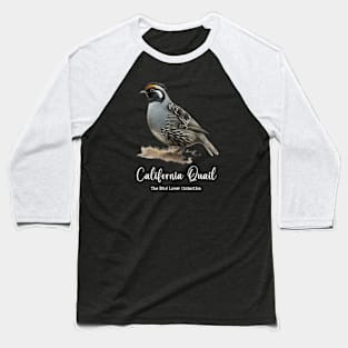 California Quail - The Bird Lover Collection Baseball T-Shirt